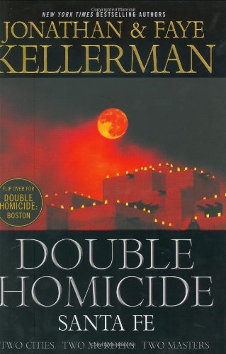 Double Homicide: Boston / Sante Fe Kellerman, Jonathan and Kellerman, Faye