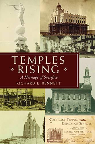 Temples Rising: A Heritage of Sacrifice [Hardcover] Richard E. Bennett
