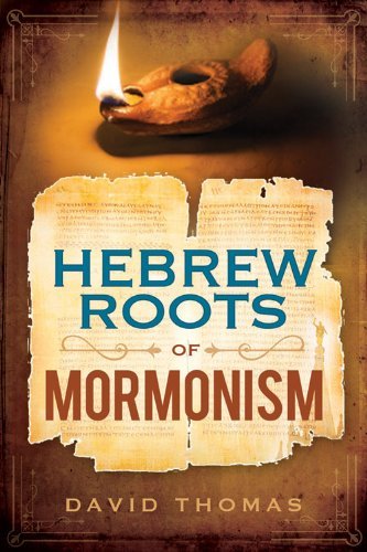 Hebrew Roots of Mormonism [Paperback] David Thomas