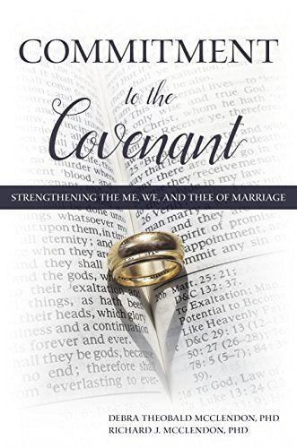Commitment to the Covenant: Strengthening the Me, We, and Thee of Marriage [Hard