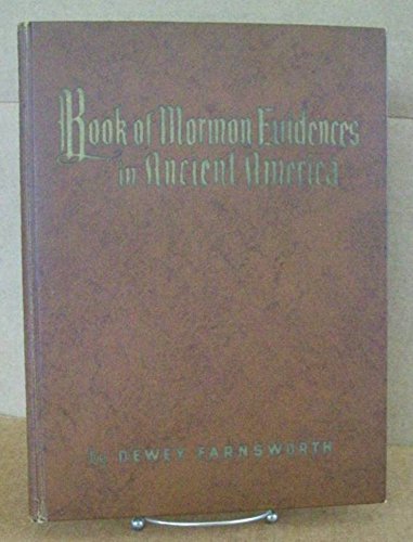 Book of Mormon evidences in ancient America, Farnsworth, Dewey