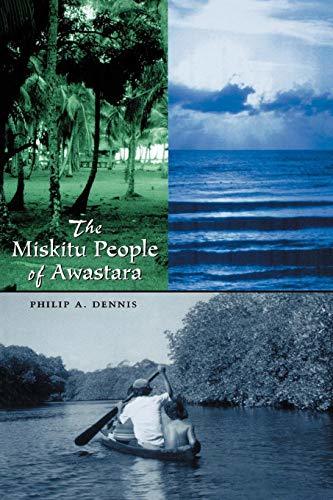 The Miskitu People of Awastara (LLILAS New Interpretations of Latin America Seri