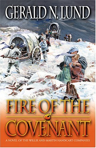 Fire of the Covenant: The Story of the Willie and Martin Handcart Companies [Pap