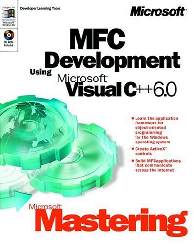 Microsoft Mastering: MFC Development Using Microsoft Visual C++ 6.0 (DV-DLT Mast