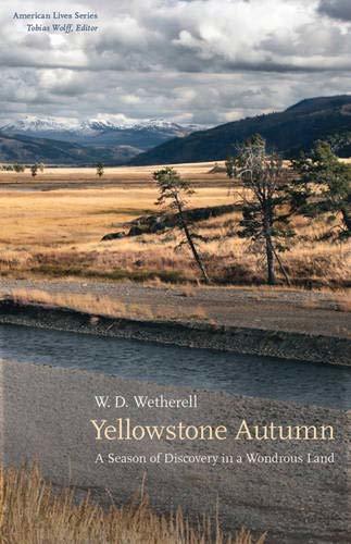 Yellowstone Autumn: A Season of Discovery in a Wondrous Land (American Lives) [H