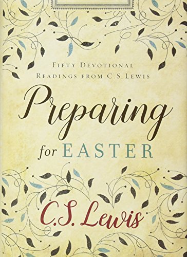 Preparing for Easter: Fifty Devotional Readings from C. S. Lewis [Hardcover] Lew