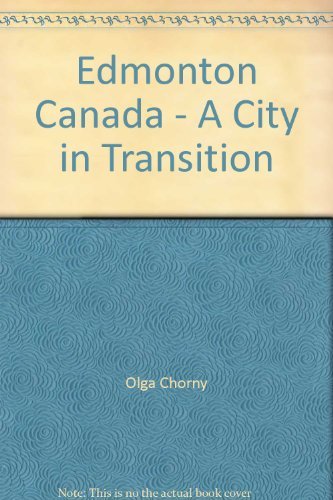 Edmonton Canada - A City in Transition [Hardcover] Olga Chorny