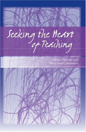Seeking the Heart of Teaching [Paperback] Christison, Mary Ann and Palmer, Adria