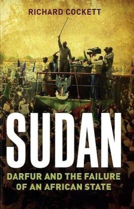 Sudan: Darfur and the Failure of an African State Cockett, Richard