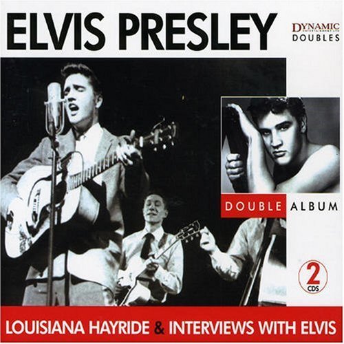 Louisiana Hayride / Interviews With Elvis [Audio CD] Presley, Elvis