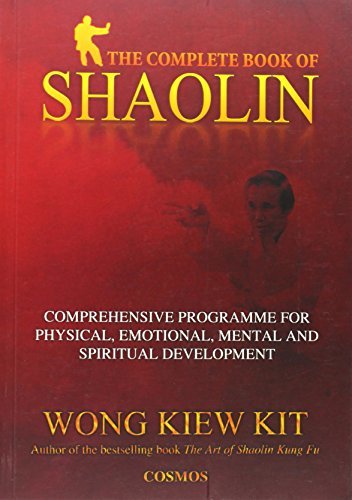 The Complete Book of Shaolin: Comprehensive Programme for Physical, Emotional, M