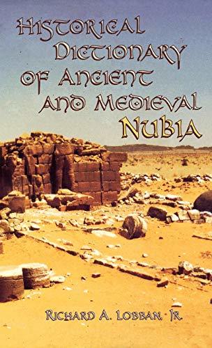 Historical Dictionary of Ancient and Medieval Nubia (Volume 10) (Historical Dict