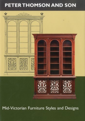 Peter Thomson and Son: Mid-Victorian Furniture Designs for the Student and Artis