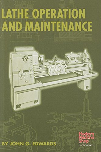 Lathe Operation and Maintenance (Modern Machine Shop Books) [Hardcover] Edwards,