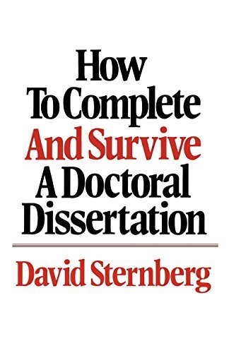 How to Complete and Survive a Doctoral Dissertation [Paperback] Sternberg, David