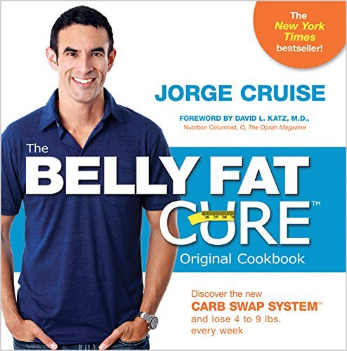 The Belly Fat Cure: Discover the New Carb Swap System and Lose 4 to 9 Lbs. Every