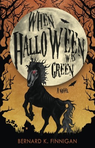 When Halloween Was Green [Paperback] Finnigan, Bernard Keith