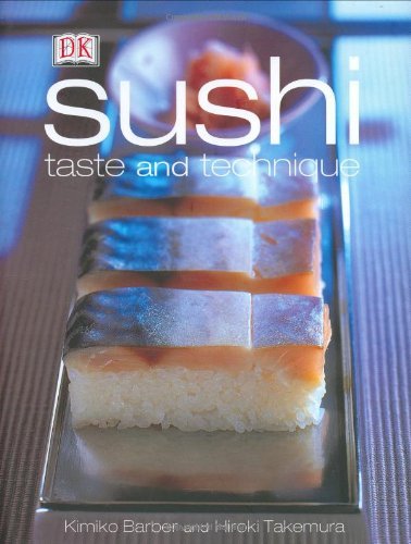 Sushi: Taste and Techniques Barber, Kimiko; Takemura, Hiroki and O'Leary, Ian