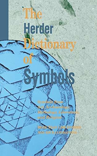 The Herder Dictionary of Symbols: Symbols from Art, Archaeology, Mythology, Lite