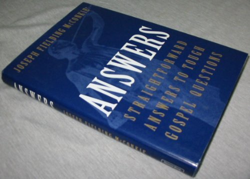 Answers: Straightforward Answers to Tough Gospel Questions McConkie, Joseph Fiel