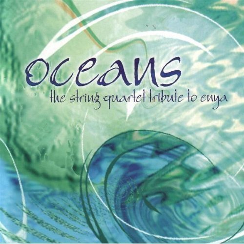 Oceans: The String Quartet Tribute To Enya [Audio CD] Oceans-String Quartet Trib