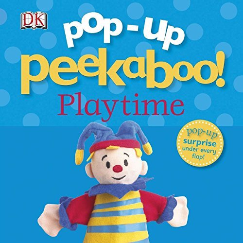 Pop-Up Peekaboo! Playtime: Pop-Up Surprise Under Every Flap! DK