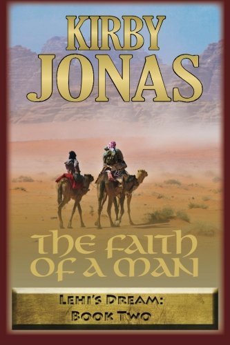The Faith of a Man (Lehi's Dream) [Paperback] Jonas, Kirby F