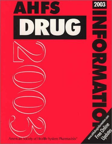 Ahfs Drug Information 2003 [Paperback] Gerald K. McEvoy; Jane Miller and Elaine