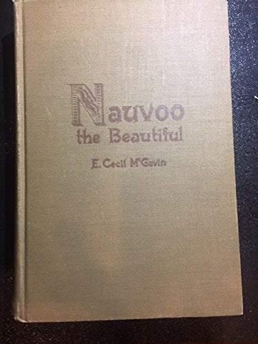 Nauvoo, the beautiful McGavin, E. Cecil