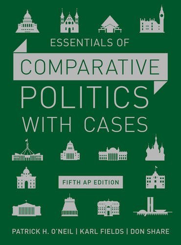 Essentials of Comparative Politics with Cases (Fifth AP* Edition) O'Neil, Patric
