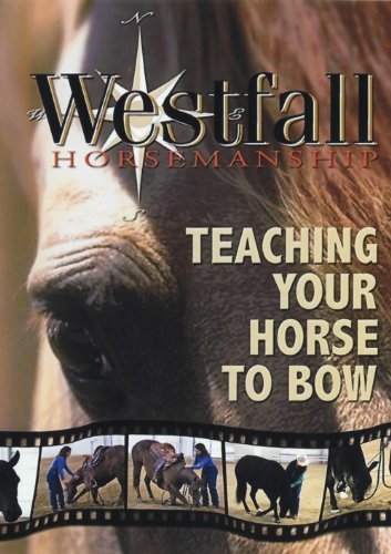 Teaching Your Horse To Bow with Stacy Westfall DVD [DVD-ROM] Stacy Westfall