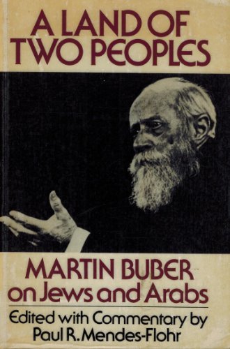 A Land of Two Peoples: Martin Buber on Jews and Arabs Martin Buber and Paul R. M