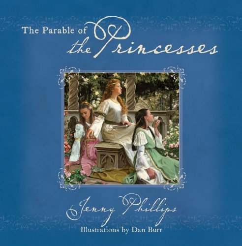 Parable of the Princesses Jenny Phillips and Dan Burr