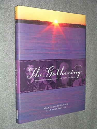 The Gathering: Mormon Pioneers on the Trail to Zion Proctor, Maurine Jensen and