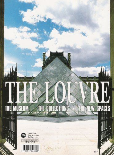 The Louvre; The Museum - The Collections - The New Spaces [Unknown Binding] unkn