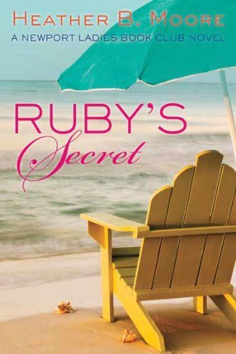 Ruby's Secret: A Newport Ladies Book Club Novel Heather B. Moore and H. B. Moore