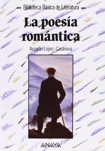 La poesía romántica [Paperback] Casanova, Arcadio Lopez and López-Casanova, Arca