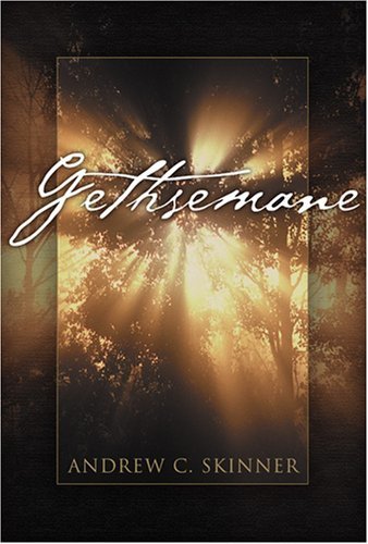 Gethsemane Andrew C. Skinner