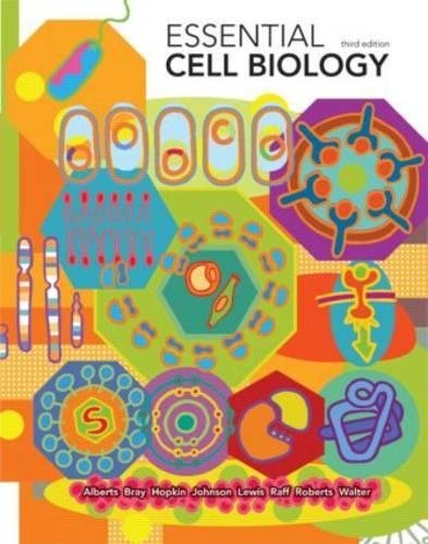 Essential Cell Biology Alberts, Bruce; Bray, Dennis; Hopkin, Karen; Johnson, Ale