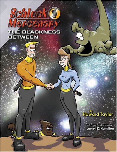 Schlock Mercenary: The Blackness Between [Paperback] Howard Tayler; Sandra Tayle
