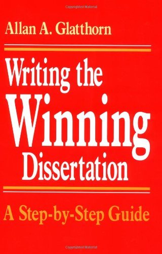 Writing the Winning Dissertation: A Step-by-Step Guide Glatthorn, Allan A.