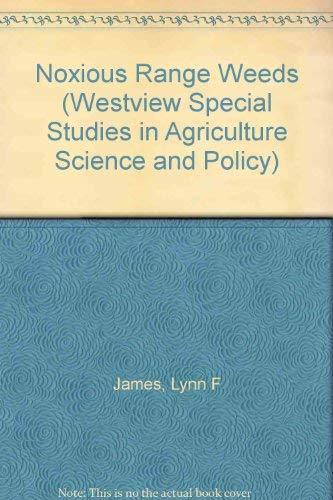 Noxious Range Weeds (Westview Special Studies in Agriculture Science and Policy)