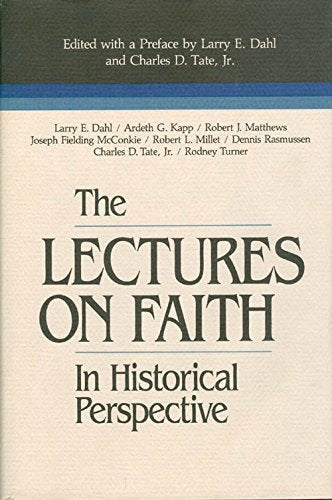 The Lectures on Faith in Historical Perspective (Monograph Series Volume 15) Dah