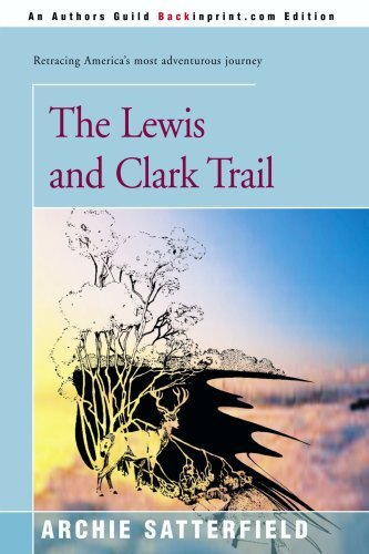 The Lewis and Clark Trail [Paperback] Satterfield, Archie