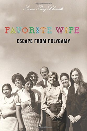 Favorite Wife: Escape From Polygamy Schmidt, Susanne K.