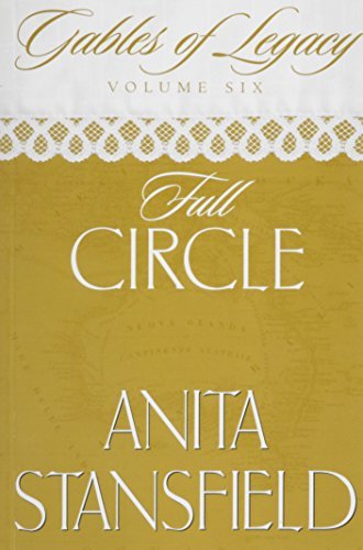 Full Circle (Gables of Legacy, Volume 6) [Paperback] Anita Stansfield