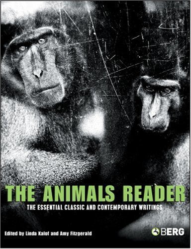 The Animals Reader: The Essential Classic and Contemporary Writings Kalof, Linda