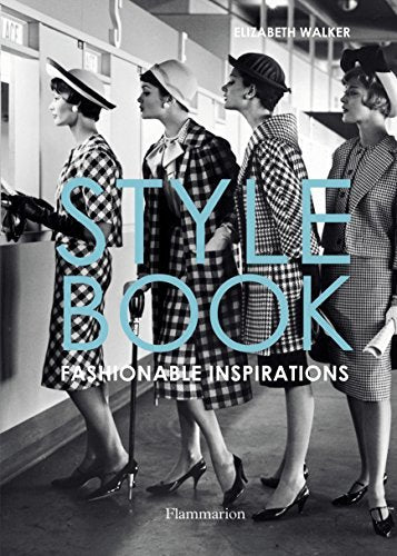 Style Book: Fashionable Inspirations [Hardcover] Walker, Elizabeth
