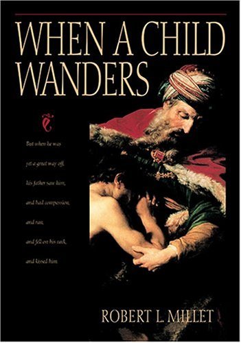 When a Child Wanders [Paperback] Millet, Robert L.