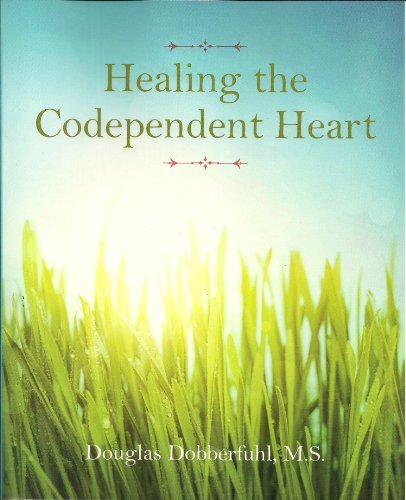 Healing the Codependent Heart [Paperback] Douglas Dobberfuhl